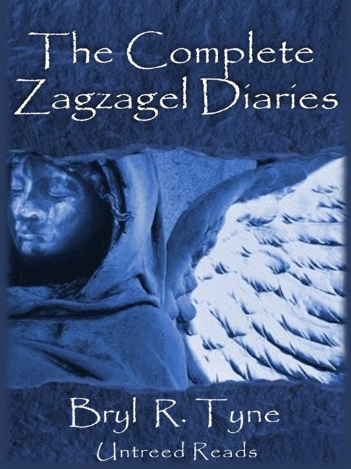 Title details for The Complete Zagzagel Diaries by Bryl R. Tyne - Available